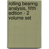 Rolling Bearing Analysis, Fifth Edition - 2 Volume Set door Tedric A. Harris