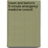 Rosen And Barkin's 5-Minute Emergency Medicine Consult by Jerry Schaider