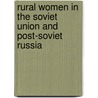 Rural Women In The Soviet Union And Post-Soviet Russia by Irina Mukhina