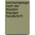 Sachsenspiegel Nach Der Lteseten Leipziger Handschrift