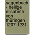 Sagenbuch - Heilige Elisabeth von Thüringen 1207-1231