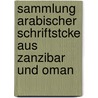 Sammlung Arabischer Schriftstcke Aus Zanzibar Und Oman door B. Moritz