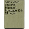 Sams Teach Yourself Microsoft Frontpage 10 In 24 Hours door Rogers Cadenhead