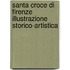 Santa Croce Di Firenze Illustrazione Storico-Artistica
