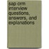 Sap Crm Interview Questions, Answers, And Explanations