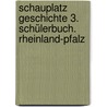 Schauplatz Geschichte 3. Schülerbuch. Rheinland-Pfalz by Unknown