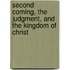 Second Coming, the Judgment, and the Kingdom of Christ