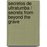 Secretos de ultratumba / Secrets from Beyond the Grave by Perry Stone