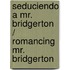 Seduciendo A Mr. Bridgerton / Romancing Mr. Bridgerton