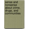 Sense And Nonsense About Crime, Drugs, And Communities by Samuel Walker
