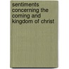 Sentiments Concerning The Coming And Kingdom Of Christ by Joshua Spalding