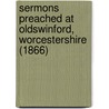 Sermons Preached At Oldswinford, Worcestershire (1866) door Charles Henry Craufurd