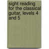Sight Reading for the Classical Guitar, Levels 4 and 5 door Robert Benedict