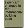 Significant Changes To The International Building Code by John R. Henry