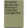 Simulation Games And Learning In Production Management by Jens O. Rils