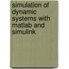 Simulation Of Dynamic Systems With Matlab And Simulink by Randal Allen