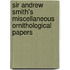 Sir Andrew Smith's Miscellaneous Ornithological Papers