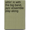 Sittin' in With the Big Band, Jazz Ensemble Play-Along by Unknown