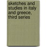 Sketches and Studies in Italy and Greece, Third Series by John Addington Symonds