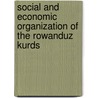 Social And Economic Organization Of The Rowanduz Kurds door Edmund Ronald Leach