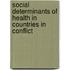 Social Determinants Of Health In Countries In Conflict