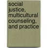 Social Justice, Multicultural Counseling, and Practice door Heesoon Jun