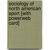 Sociology of North American Sport [With Powerweb Card] door George H. Sage