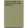 Solve-the-Riddle Math Practice Time & Money Grades 2-3 door Liane Onish