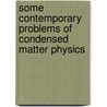 Some Contemporary Problems Of Condensed Matter Physics door Stoyan J. Vlaev