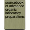 Sourcebook Of Advanced Organic Laboratory Preparations by Wolf Karo