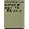 Souvenirs de La Marquise de Crquy, 1710 1802, Volume 1 door Courchamps