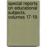 Special Reports on Educational Subjects, Volumes 17-19 door Education Great Britain.