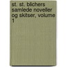 St. St. Blichers Samlede Noveller Og Skitser, Volume 1 door Steen Steensen Blicher