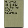 St. Teresa (1515-1582) And Her First English Daughters door Onbekend