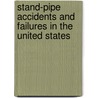 Stand-Pipe Accidents And Failures In The United States door William David Pence