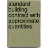 Standard Building Contract With Approximate Quantities door Onbekend