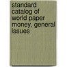 Standard Catalog Of  World Paper Money, General Issues by George Cuhaj