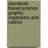 Standards Based Science Graphic Organizers and Rubrics door Sandra Schurr