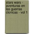 Stars Wars - Aventuras En Las Guerras Clonicas - Vol 1