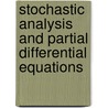 Stochastic Analysis And Partial Differential Equations door Onbekend