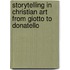 Storytelling In Christian Art From Giotto To Donatello