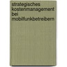 Strategisches Kostenmanagement bei Mobilfunkbetreibern door Stefan Detscher