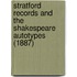 Stratford Records And The Shakespeare Autotypes (1887)