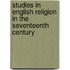 Studies In English Religion In The Seventeenth Century
