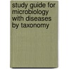 Study Guide For Microbiology With Diseases By Taxonomy door Robert W. Jr. Phd. Bauman