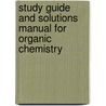 Study Guide and Solutions Manual for Organic Chemistry door Leslie Craine