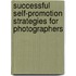Successful Self-Promotion Strategies For Photographers