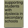 Supporting Students with Dyslexia in Secondary Schools by Moira Thomson