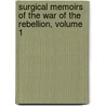 Surgical Memoirs Of The War Of The Rebellion, Volume 1 door Commission United States S