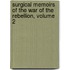 Surgical Memoirs of the War of the Rebellion, Volume 2
